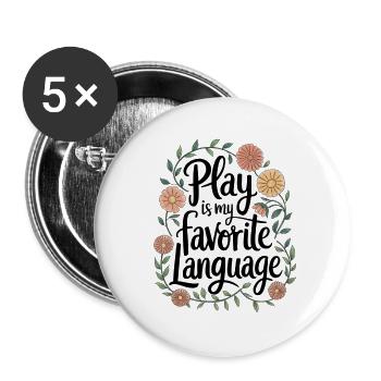 Play Is My Favorite Language Blumenzitat - Buttons groß 56 mm (5er Pack) - Weiß - Vorne