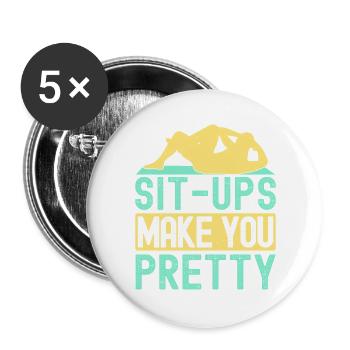 Fitness Fanatics Sit-Ups Make You Pretty - Buttons groß 56 mm (5er Pack) - Weiß - Vorne