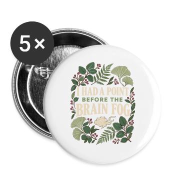 Menopause-Gehirnnebel-Humor Ich hatte einen Punkt. - Buttons groß 56 mm (5er Pack) - Weiß - Vorne