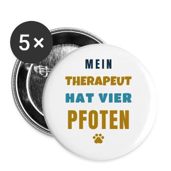 Mein Therapeut hat vier Pfoten Hunde Spruch - Buttons groß 56 mm (5er Pack) - Weiß - Vorne