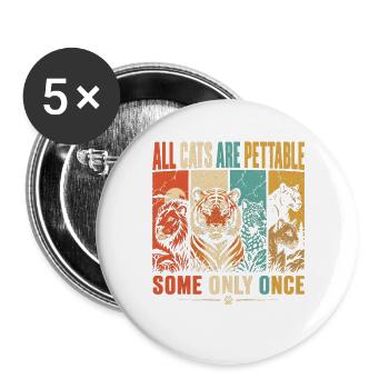 Alle Katzen sind streichelbar, manche nur einmal lustige Katze - Buttons groß 56 mm (5er Pack) - Weiß - Vorne