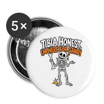 Tibia ehrlich: Skelet Candy Spruch - Buttons groß 56 mm (5er Pack) - Weiß - Vorne