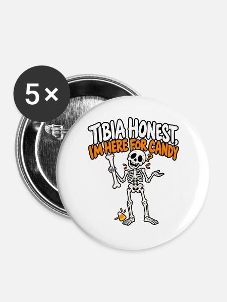 Tibia ehrlich: Skelet Candy Spruch - Buttons groß 56 mm (5er Pack) - Weiß