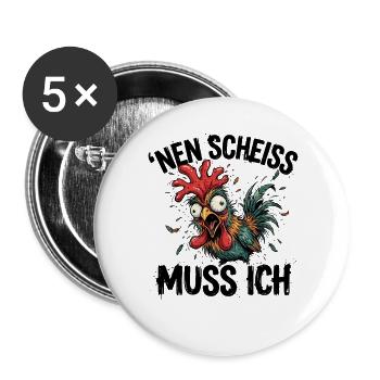 Nen Scheiss Muss Ich Verrücktes Huhn - Buttons groß 56 mm (5er Pack) - Weiß - Vorne
