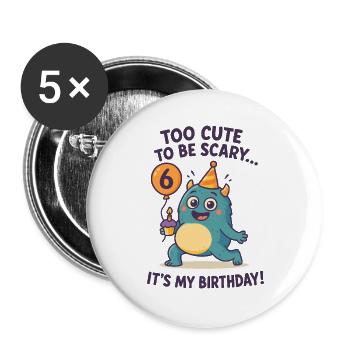 Too Cute To Be Scary 6 Geburtstag - Buttons groß 56 mm (5er Pack) - Weiß - Vorne