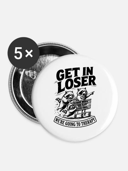 Get In Loser - Buttons groß 56 mm (5er Pack) - Weiß
