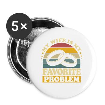 Meine Frau ist mein Lieblingsproblem Ehemann-Humor - Buttons groß 56 mm (5er Pack) - Weiß - Vorne