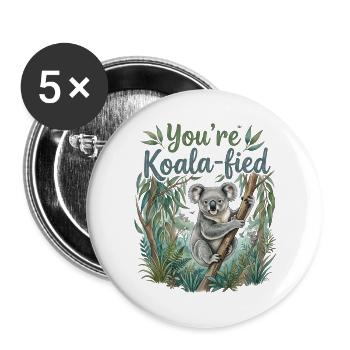 You're Koala-fied – Süßes Koala Bär Geschenk - Buttons groß 56 mm (5er Pack) - Weiß - Vorne