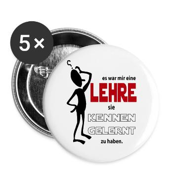 Kennen gelernt Mir eine Lehre Sprüche Floskel - Buttons groß 56 mm (5er Pack) - Weiß - Vorne