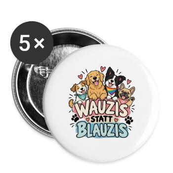 Wauzis statt Blauzis Anti-Rechts - Buttons groß 56 mm (5er Pack) - Weiß - Vorne