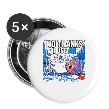No Thanks I Use AI - Funny Artificial Intelligence - Buttons groß 56 mm (5er Pack) - Weiß - Vorne