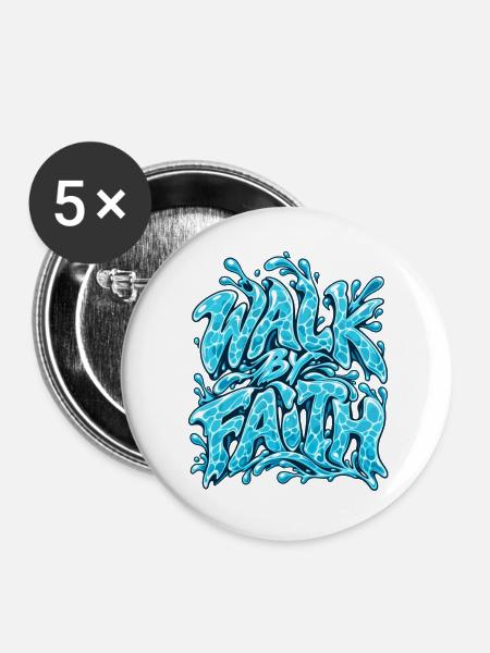 Geh im Glauben – Wasserkunst-Motiv - Buttons groß 56 mm (5er Pack) - Weiß