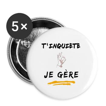 T inquiète je gère - Lot de 5 grands badges (56 mm) - blanc - Devant