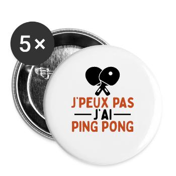 Je Peux Pas J'ai Ping Pong - Lot de 5 grands badges (56 mm) - blanc - Devant