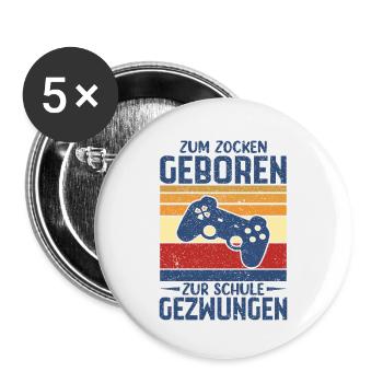 Zum Zocken Geboren Zur Schule Gezwungen - Buttons groß 56 mm (5er Pack) - Weiß - Vorne