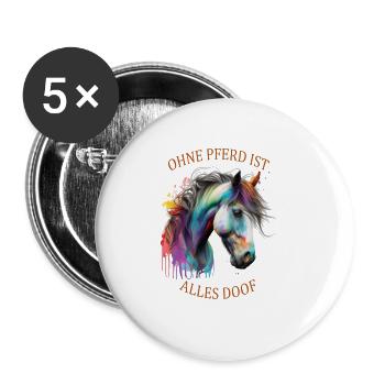 Pferde Sprüche Ohne Pferd ist alles doof - Buttons groß 56 mm (5er Pack) - Weiß - Vorne