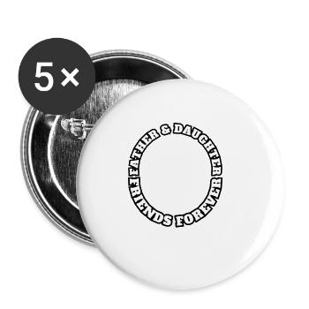 Father & Daughter Friends Forever White - Buttons large 2.2''/56 mm (5-pack) - white - Front
