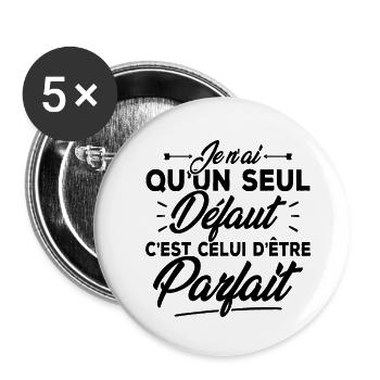 Seul défaut parfaite / Humour femme - Lot de 5 grands badges (56 mm) - blanc - Devant
