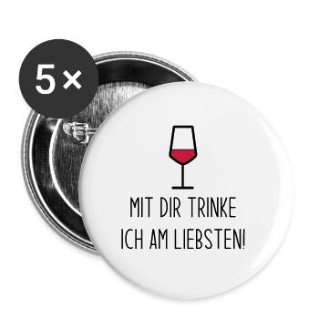Mit Dir trinke ich am liebsten - Buttons groß 56 mm (5er Pack) - Weiß - Vorne