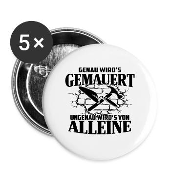 Genau wird es gemauert ungenau wird es von alleine - Buttons groß 56 mm (5er Pack) - Weiß - Vorne