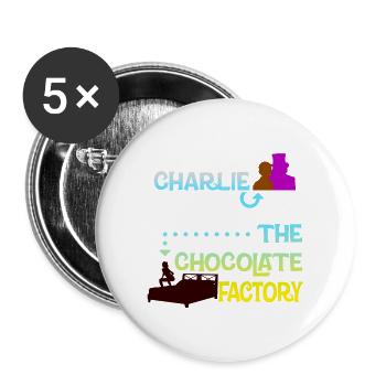 Charlie und die seltsame Schokoladenfabrik... - Buttons groß 56 mm (5er Pack) - Weiß - Vorne