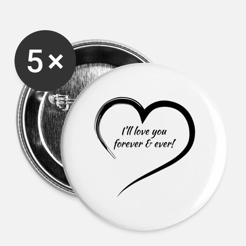 I'll love you forever and ever! - Buttons large 2.2''/56 mm (5-pack) - white