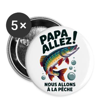 Papa allez! Nous allons à la pêche ! - Lot de 5 grands badges (56 mm) - blanc - Devant