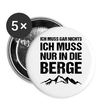 Ich muss gar nichts nur in die Berge Wandern Natur - Buttons groß 56 mm (5er Pack) - Weiß - Vorne