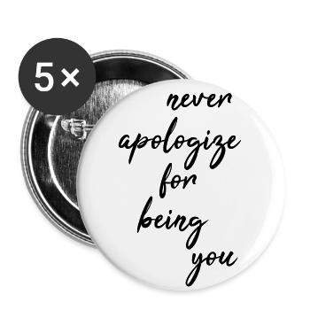 Never apologize for being you - Buttons large 2.2''/56 mm (5-pack) - white - Front