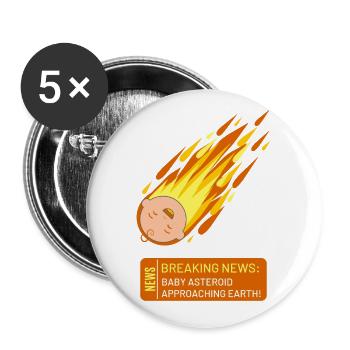 Breaking News: Baby Asteroid Approaching Earth - Buttons large 2.2''/56 mm (5-pack) - white - Front