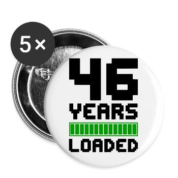 46 Years Loaded 46. Geburtstag - Buttons groß 56 mm (5er Pack) - Weiß - Vorne