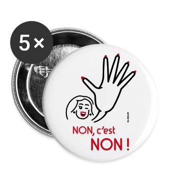 Non, C’Est Non ! (Non Signifie Non ! Friendly 2C) - Lot de 5 grands badges (56 mm) - blanc - Devant