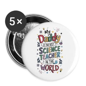 Mein Papa ist der beste Naturwissenschaftslehrer - Buttons groß 56 mm (5er Pack) - Weiß - Vorne