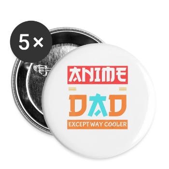 Anime Otaku Father s Day Anime Dad Except Way - Buttons large 2.2''/56 mm (5-pack) - white - Front