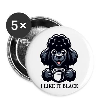 Pudel Kaffee "I like it black" Design - Buttons groß 56 mm (5er Pack) - Weiß - Vorne