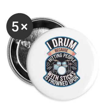 Drum Because Hitting People Is Frowned Upon 7 - Buttons groß 56 mm (5er Pack) - Weiß - Vorne