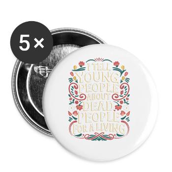 I Tell Young People About Dead People 8 - Buttons groß 56 mm (5er Pack) - Weiß - Vorne