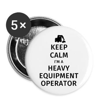 Keep Calm I'm a Heavy Equipment Operator - Lot de 5 grands badges (56 mm) - blanc - Devant