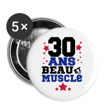 30 ANS BEAU ET MUSCLé,citations,message - Lot de 5 grands badges (56 mm) - blanc - Devant