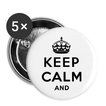 Keep calm and ... - Buttons groß 56 mm (5er Pack) - Weiß - Vorne