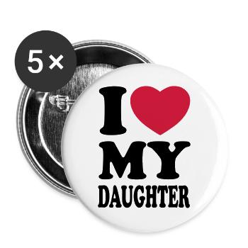 I love my daughter - Ich liebe meine Tochter - Buttons groß 56 mm (5er Pack) - Weiß - Vorne