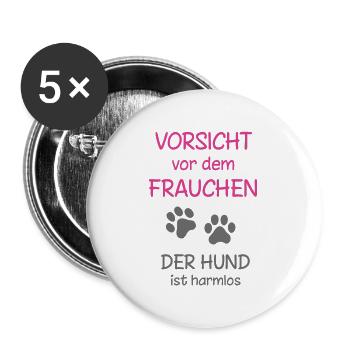 Vorsicht vor dem Frauchen Hund ist harmlos - Buttons groß 56 mm (5er Pack) - Weiß - Vorne