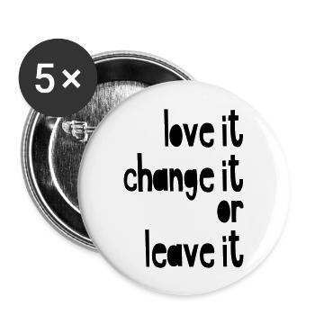 Love it, change it or leave it - Buttons groß 56 mm (5er Pack) - Weiß - Vorne