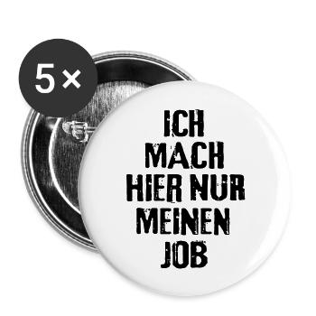 Arbeit Job lustige Sprüche Spruch lustig Beruf Fun - Buttons groß 56 mm (5er Pack) - Weiß - Vorne