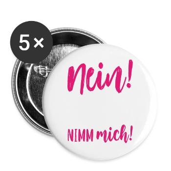 Nein Sie hat dich nicht verdient Nimm mich - Buttons groß 56 mm (5er Pack) - Weiß - Vorne
