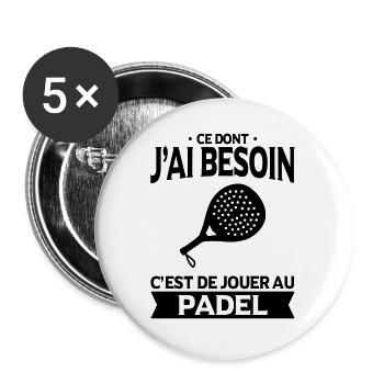 Ce dont j'ai besoin c'est de jouer au padel cadeau - Lot de 5 grands badges (56 mm) - blanc - Devant