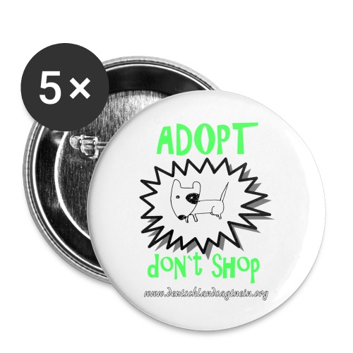 Adopt don`t shop - Buttons groß 56 mm (5er Pack)