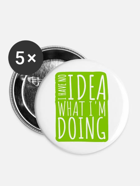 I Have No Idea - Buttons groß 56 mm (5er Pack) - Weiß