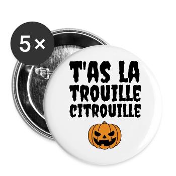 T'as la trouille citrouille - Lot de 5 grands badges (56 mm) - blanc - Devant