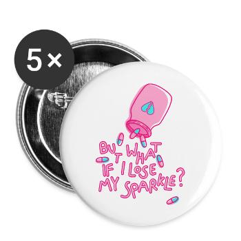what if i lose my sparkle Spruch mental health - Buttons groß 56 mm (5er Pack) - Weiß - Vorne
